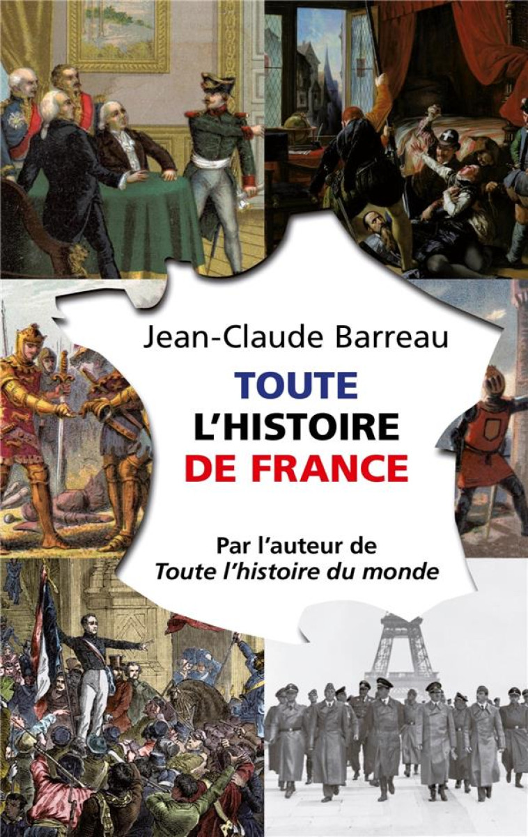 TOUTE L-HISTOIRE DE FRANCE - BARREAU JEAN-CLAUDE - LGF/Livre de Poche