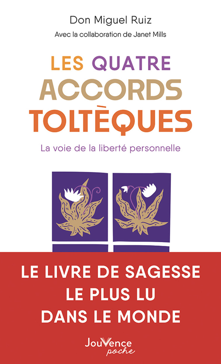 LES QUATRE ACCORDS TOLTEQUES - - Don Miguel Ruiz - JOUVENCE