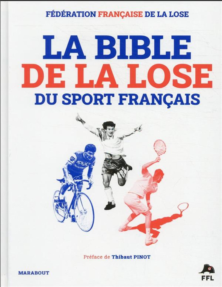 LA BIBLE DE LA LOSE DU SPORT F - FEDERATION FRANCAISE - MARABOUT