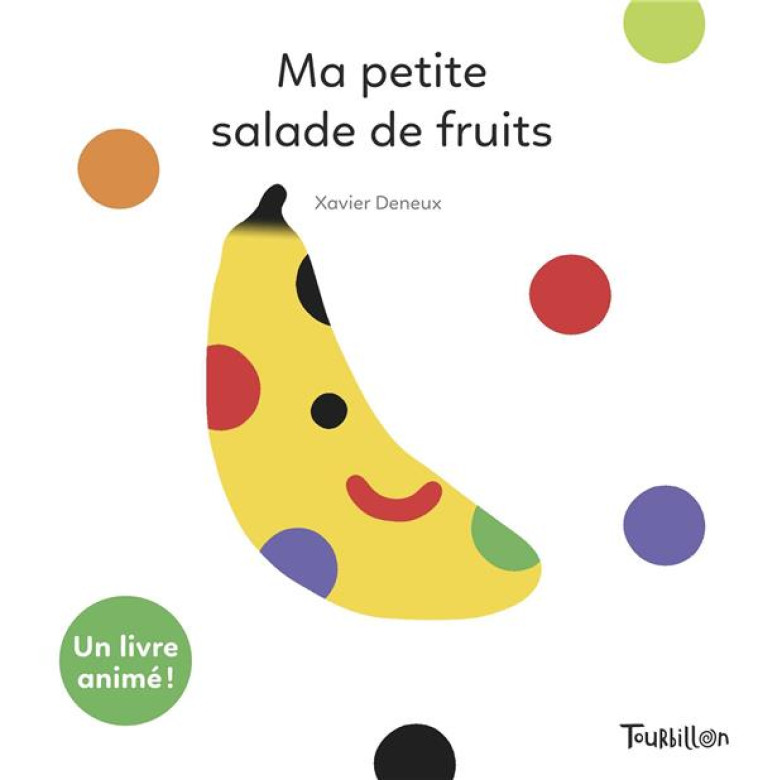 MA PETITE SALADE DE FRUITS - DENEUX  XAVIER - TOURBILLON