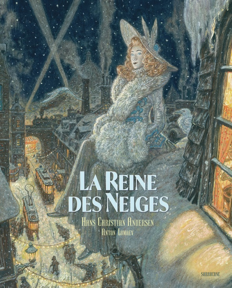 LA REINE DES NEIGES - ANDERSEN/LOMAEV - SARBACANE