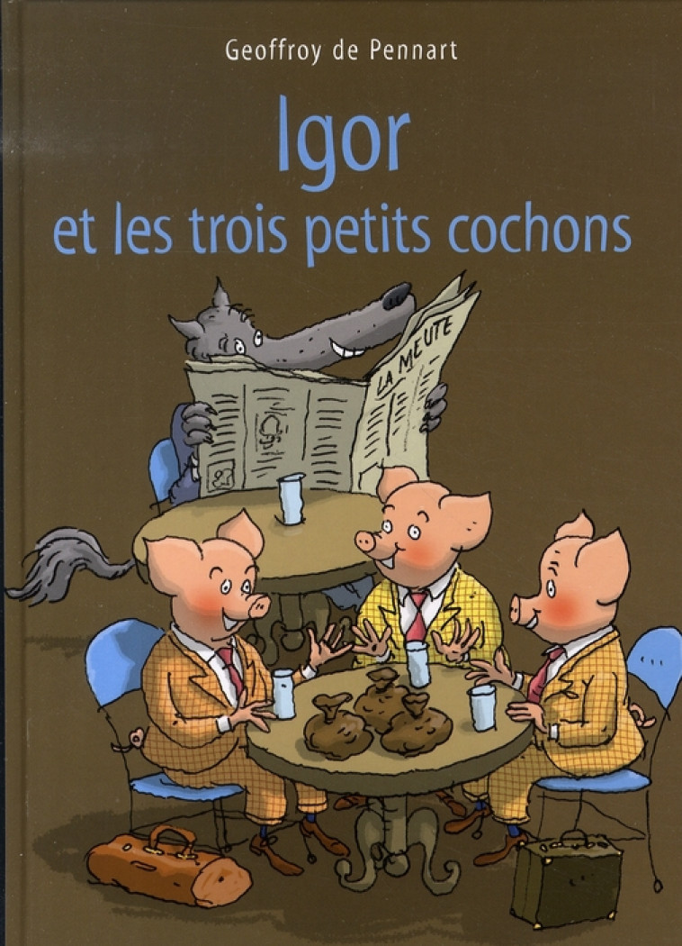 IGOR ET LES TROIS PETITS COCHO - PENNART DE GEOFFROY - KALEIDOSC