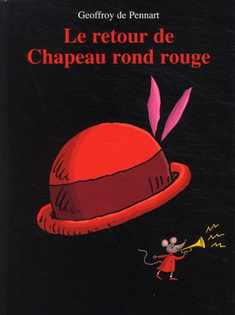 RETOUR DE CHAPEAU ROND ROUGE ( - PENNART DE GEOFFROY - KALEIDOSC