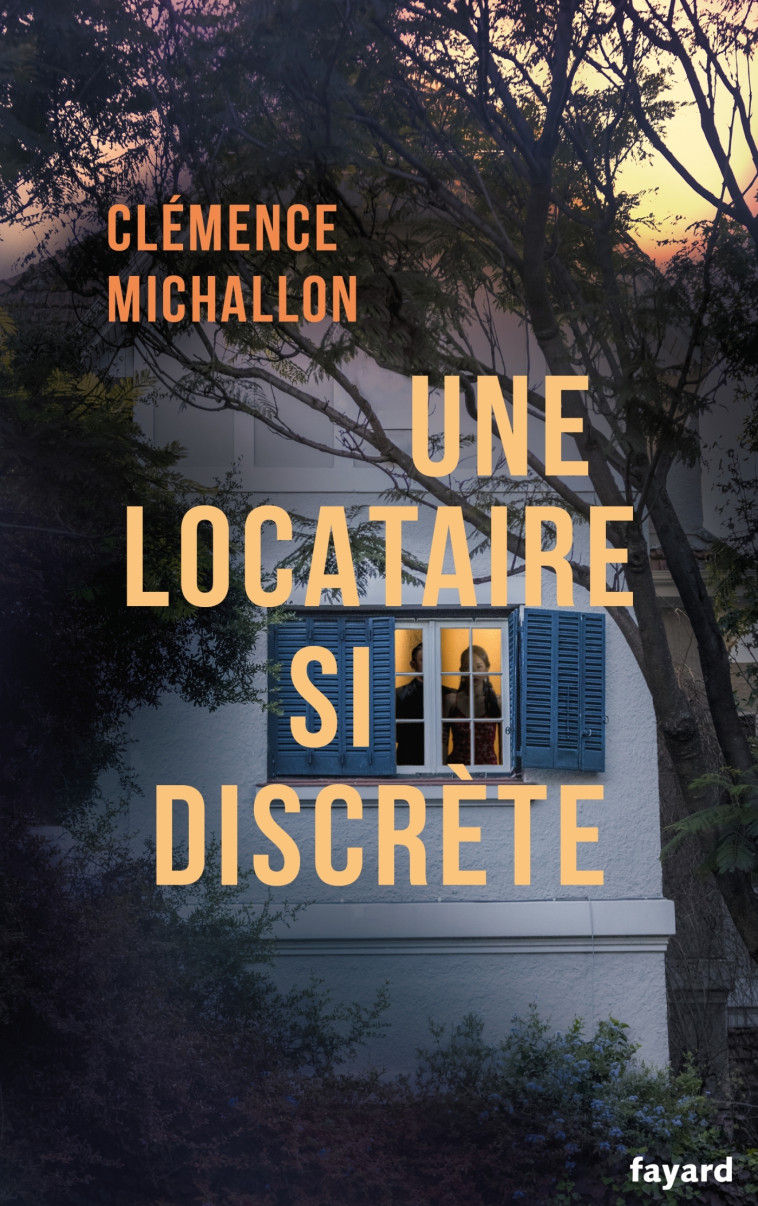 UNE LOCATAIRE SI DISCRETE - Clémence Michallon - FAYARD