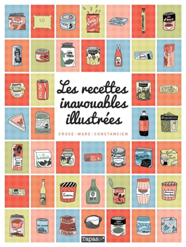 LES RECETTES INAVOUABLES ILLUS - CRUSE/CONSTANCIEN - DELCOURT