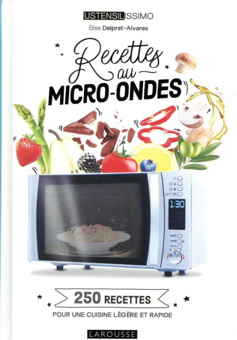 RECETTES AU MICRO-ONDES - 250 - DELPRAT-ALVARES E. - LAROUSSE