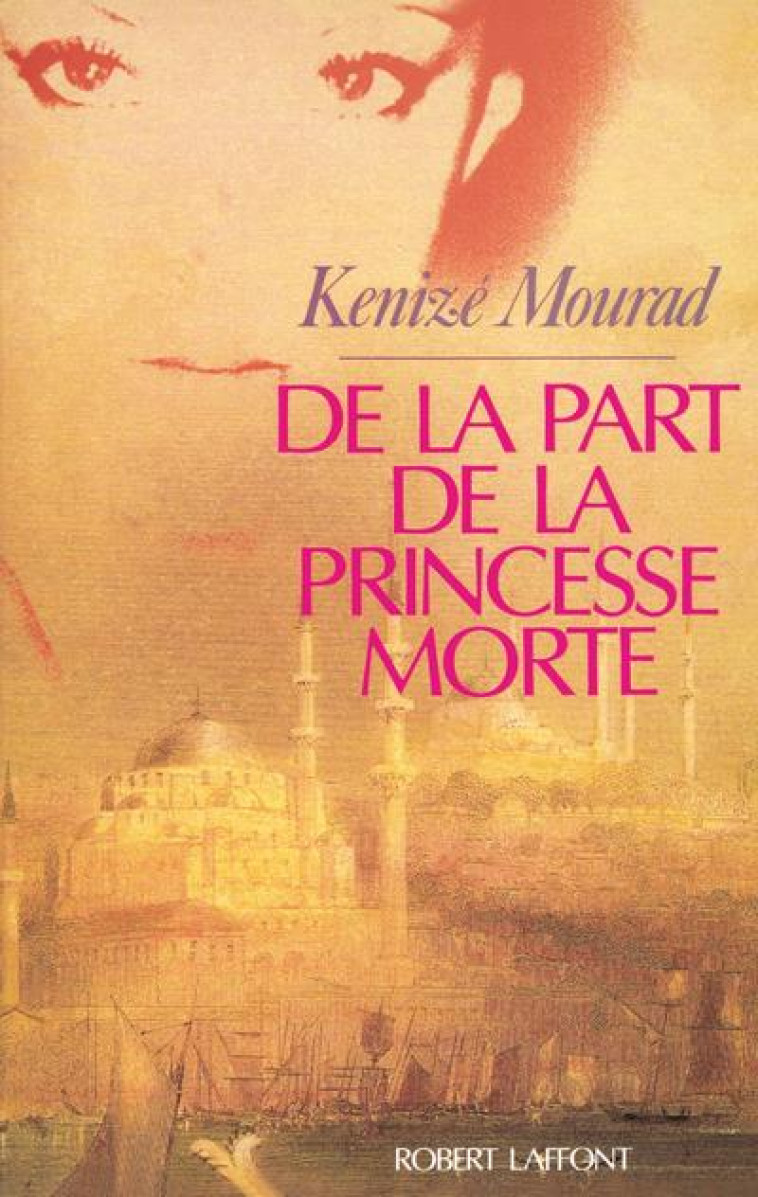 DE LA PART DE LA PRINCESSE MORTE - MOURAD  KENIZE - ROBERT LAFFONT