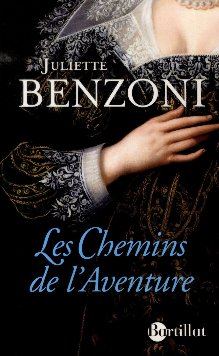 LES CHEMINS DE L-AVENTURE - BENZONI JULIETTE - Bartillat