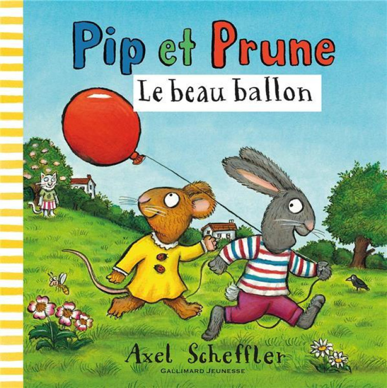 PIP ET PRUNE : LE BEAU BALLON - SCHEFFLER AXEL - GALLIMARD