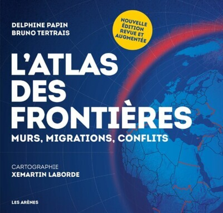 L-ATLAS DES FRONTIERES - MURS, - Delphine Papin - ARENES