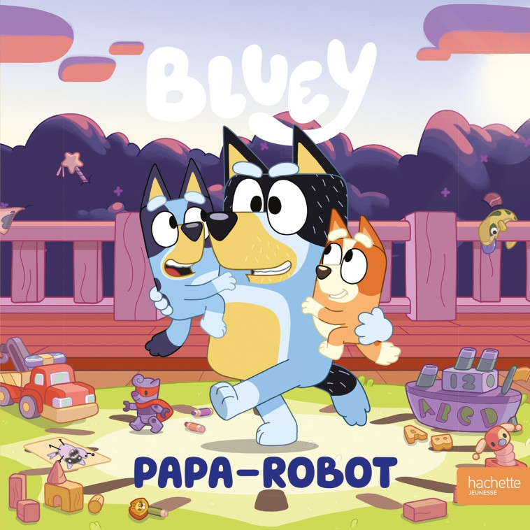 BLUEY - PAPA-ROBOT - ALBUM RC -  BBC Studios - Ladybird Books Ltd - HACHETTE JEUN.