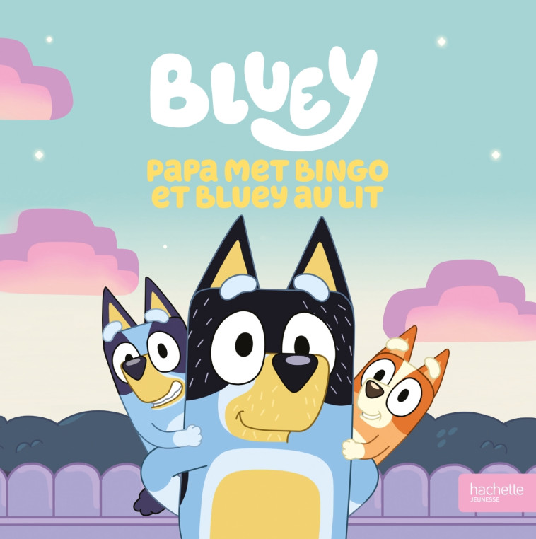 BLUEY - PAPA MET BINGO ET BLUE -  BBC Studios - Ladybird Books Ltd - HACHETTE JEUN.