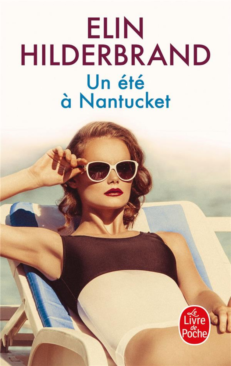 UN ETE A NANTUCKET - HILDERBRAND  ELIN - LGF/Livre de Poche