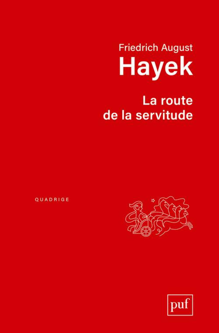 LA ROUTE DE LA SERVITUDE - HAYEK, FRIEDRICH AUGUST - PUF