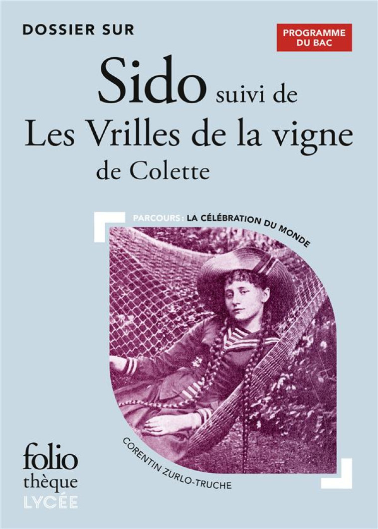 DOSSIER SUR SIDO SUIVI DE LES VRILLES DE LA VIGNE DE COLETTE - BAC 2025 - CORENTIN ZURLO-TRUCH - GALLIMARD