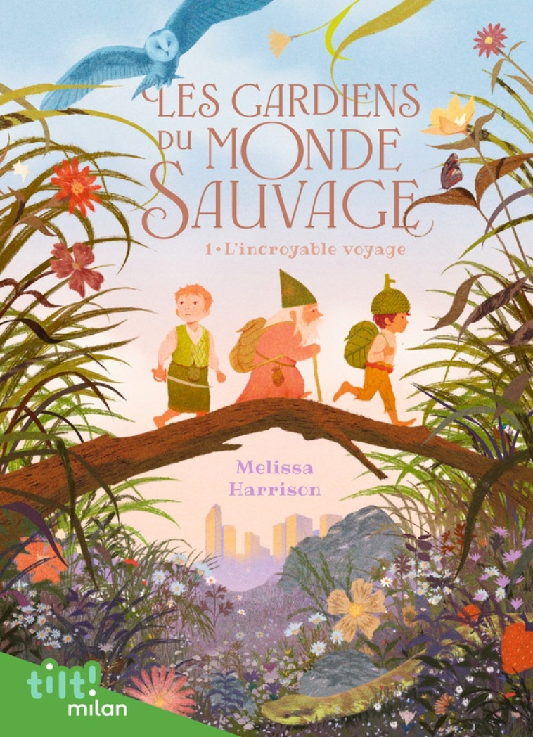 LES GARDIENS DU MONDE SAUVAGE, - HARRISON/BIDAULT - MILAN