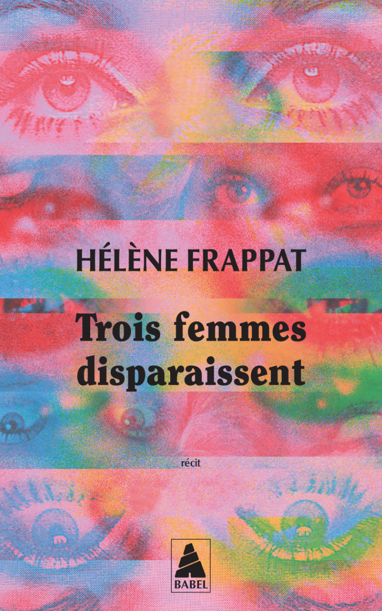 TROIS FEMMES DISPARAISSENT - Hélène FRAPPAT - ACTES SUD