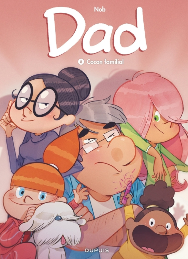 Dad - Tome 8 - Cocon familial -  Nob - DUPUIS