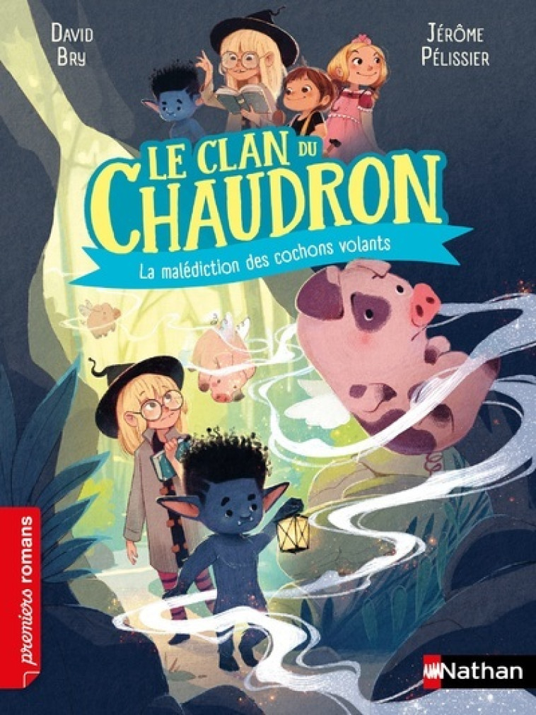 Le clan du chaudron: La malédiction des cochons volants - David Bry - NATHAN