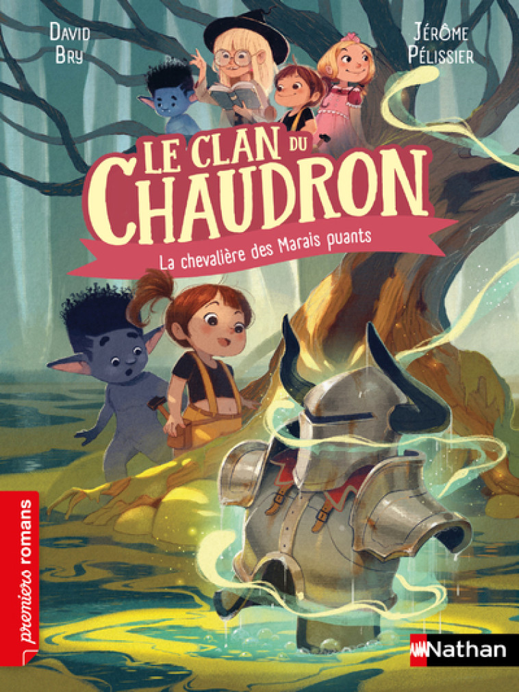 Le clan du chaudron : La chevalière des Marais puants - David Bry - NATHAN