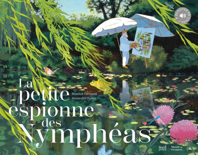 La Petite espionne des Nymphéas - Béatrice FONTANEL - SEUIL JEUNESSE