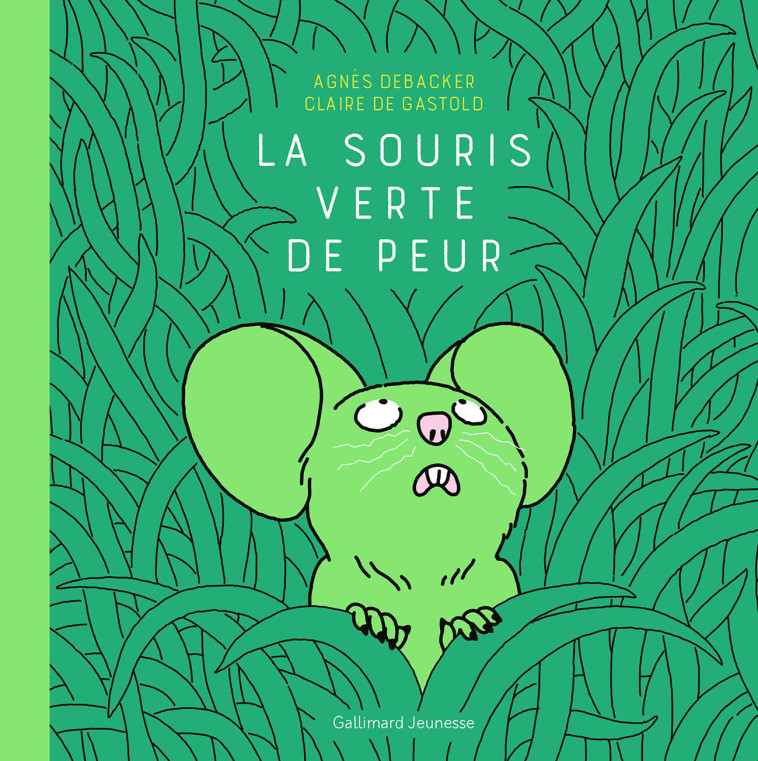 La souris verte de peur -  AGNES DEBACKER - GALLIMARD JEUNE