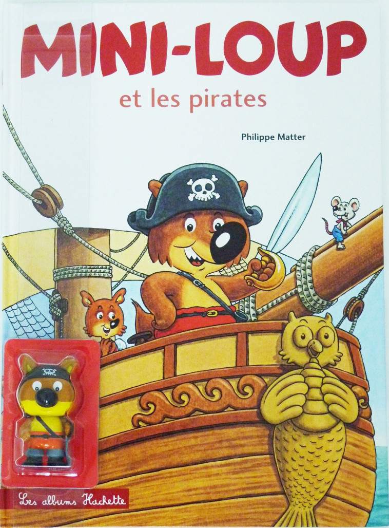 Mini Loup et les pirates + 1 figurine - Philippe Matter - HACHETTE ENFANT