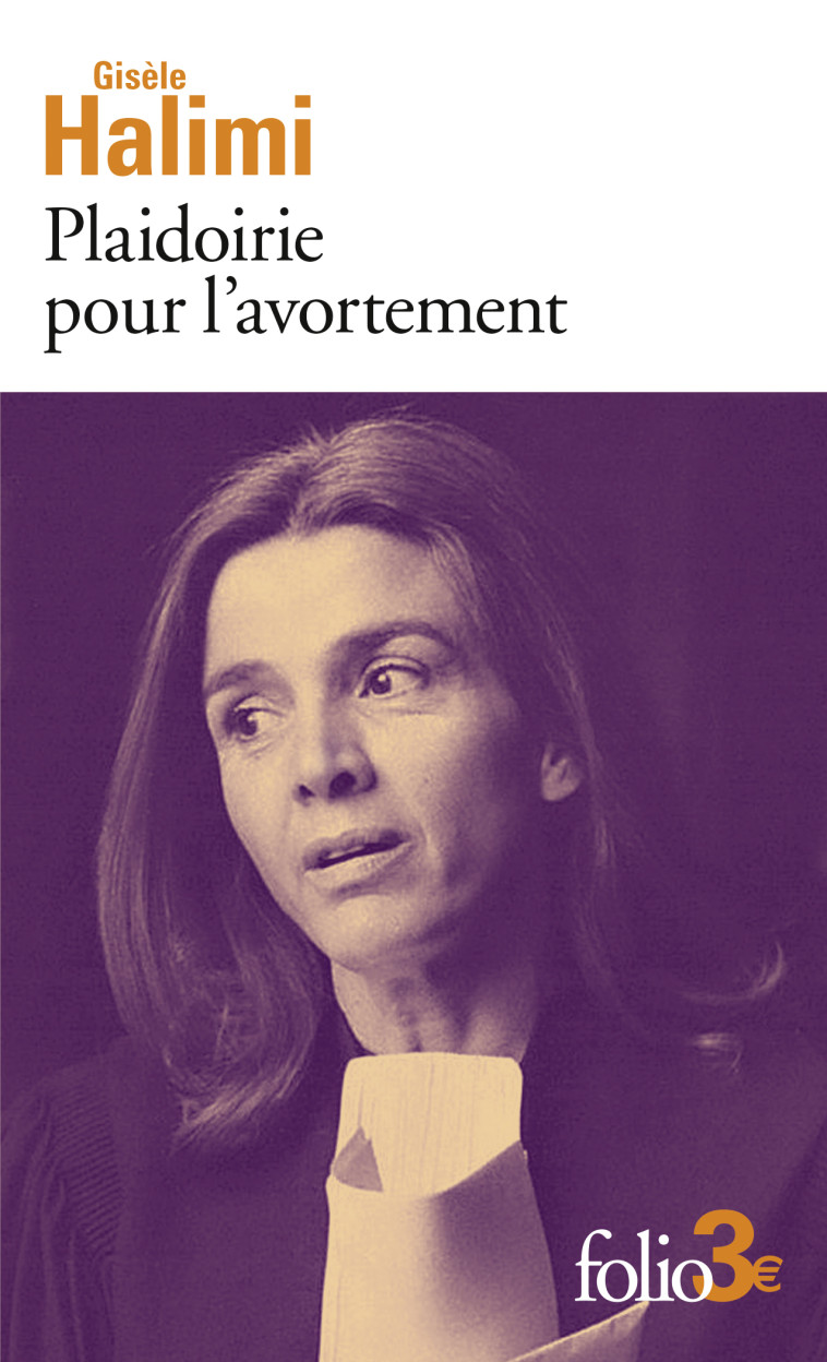 Plaidoirie pour l'avortement - Gisèle Halimi - FOLIO