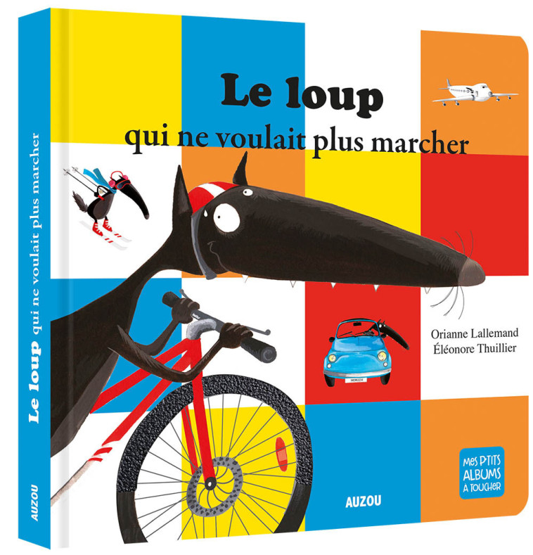 Le Loup qui ne voulait plus marcher - Album à toucher - Orianne Lallemand - AUZOU