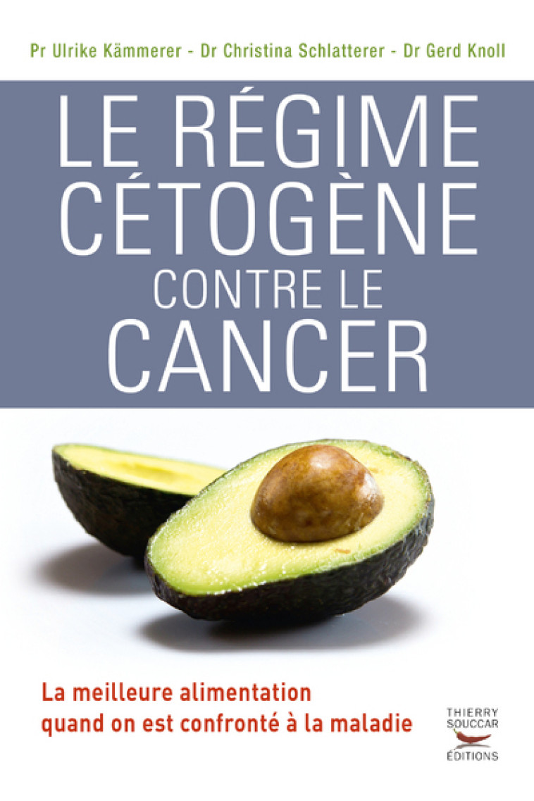 Le régime cétogène contre le cancer - Ulrike Kammerer - THIERRY SOUCCAR