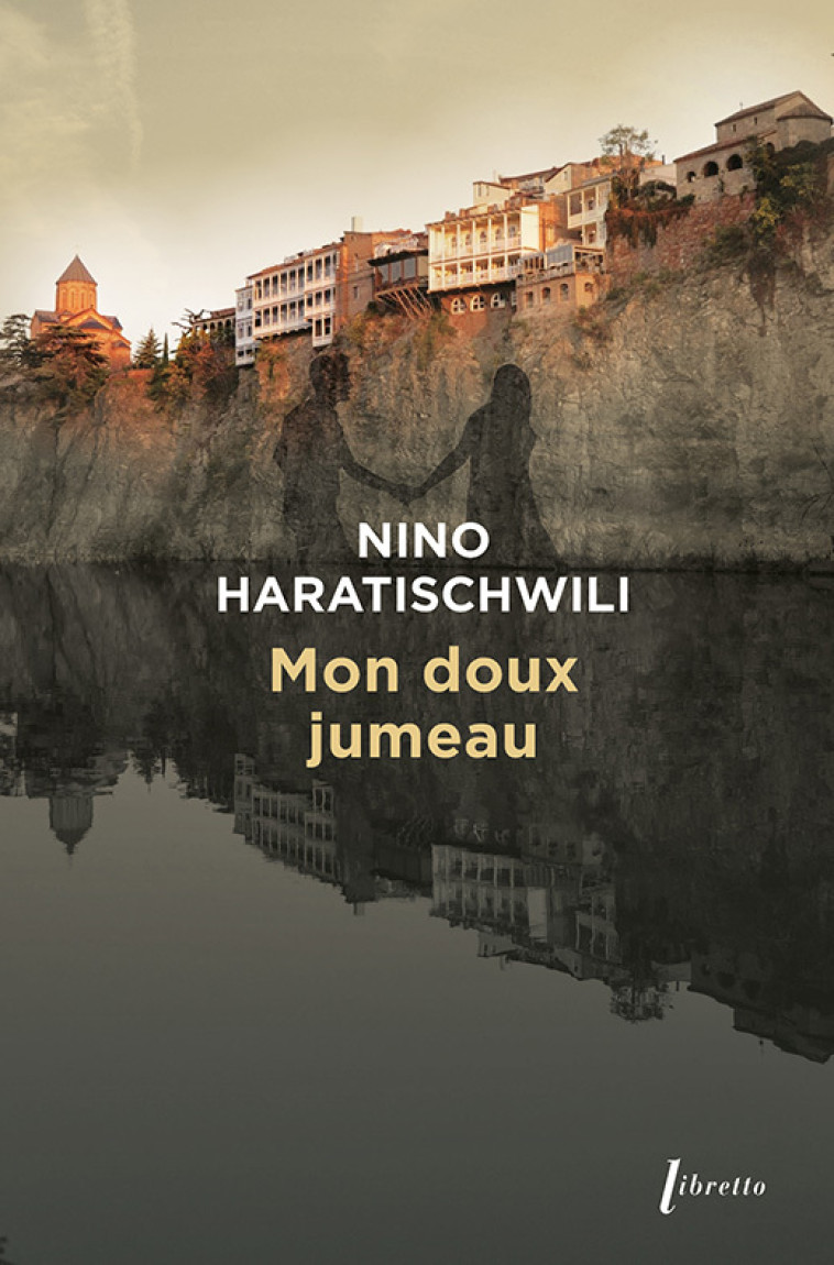 Mon doux jumeau -  HARATISCHWILI - LIBRETTO