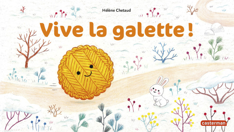 Vive la galette ! - Hélène Chetaud - CASTERMAN