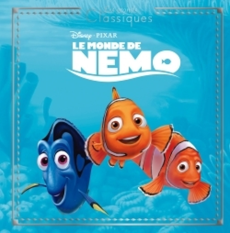 LE MONDE DE NEMO - Les Grands Classiques - L'histoire du film - Disney Pixar -  Collectif - DISNEY HACHETTE