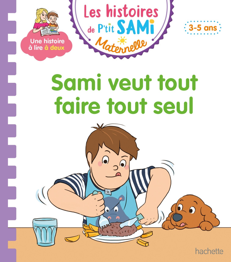 Les histoires de P'tit Sami Maternelle (3-5 ans) : Sami veut tout faire tout seul - Alain Boyer - HACHETTE EDUC