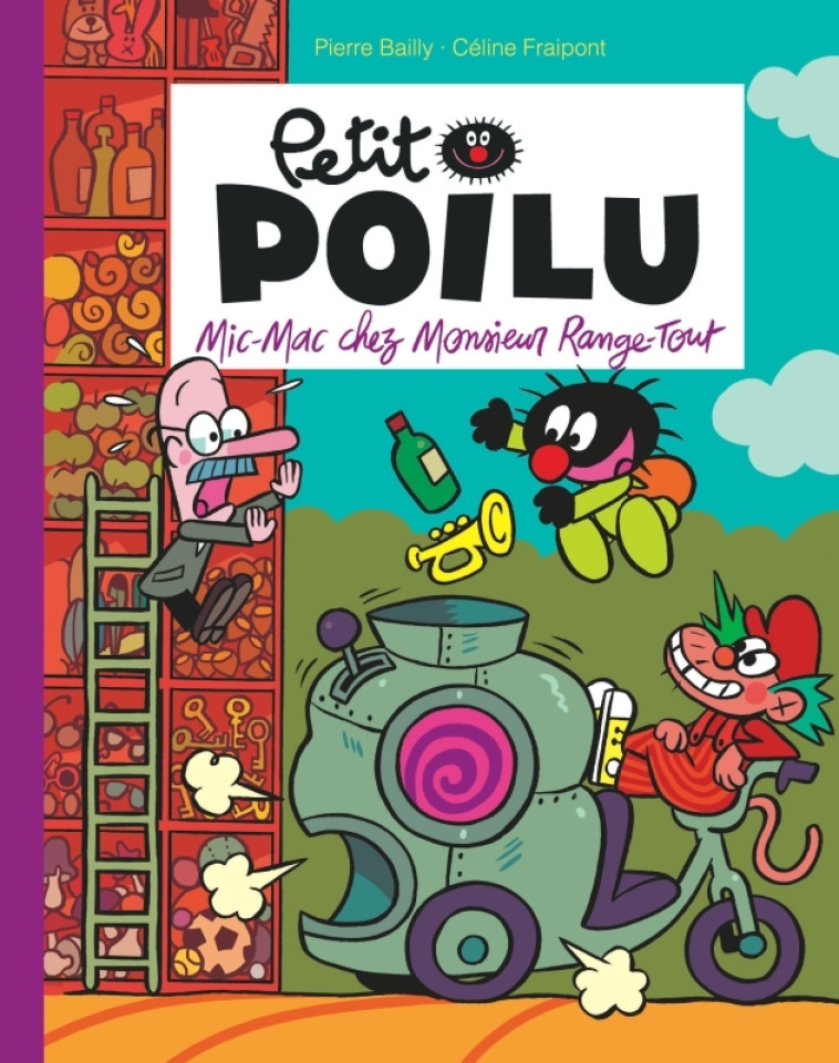 Petit Poilu Poche - Tome 22 - Mic-Mac chez Monsieur Range-Tout -  BAILLY - DUPUIS