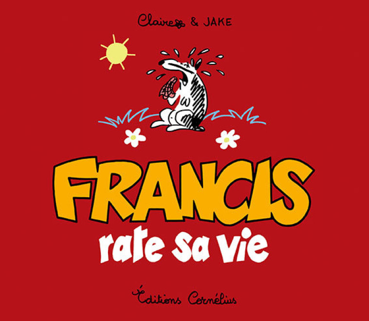 Francis 5 rate sa vie - Jake Raynal - CORNELIUS