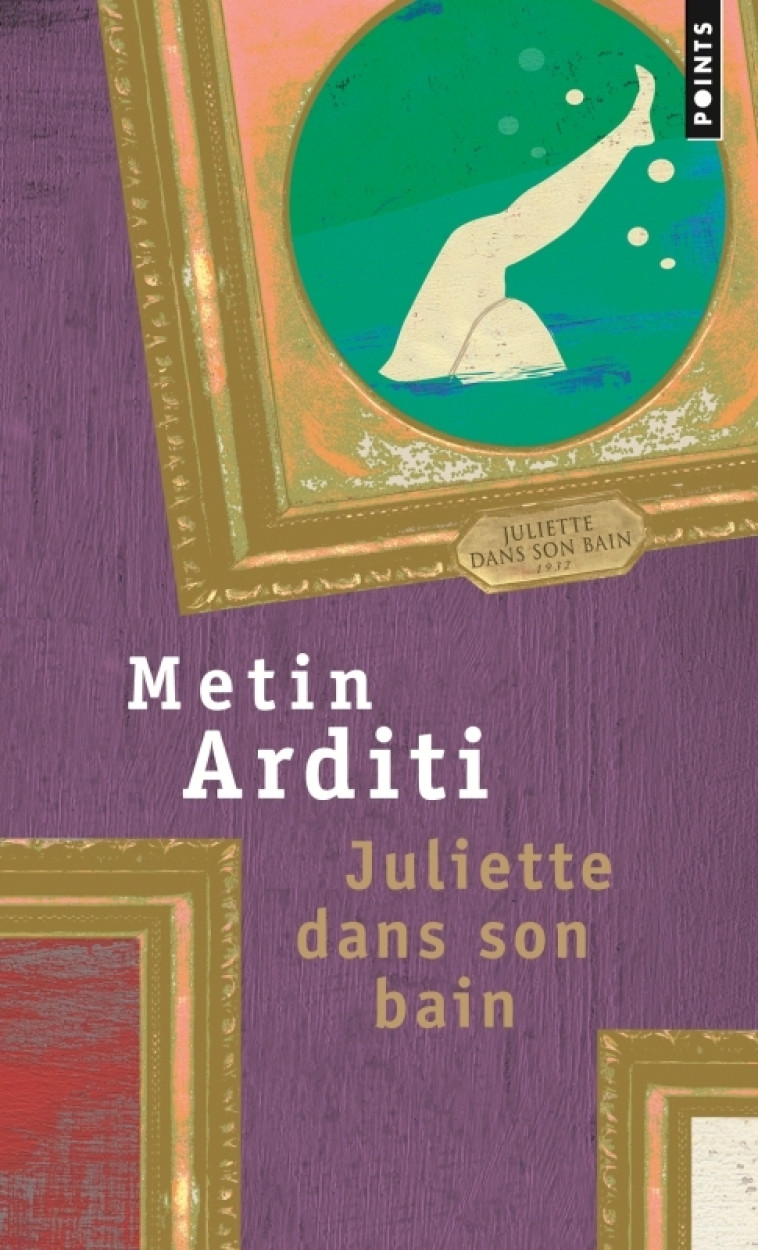 Juliette dans son bain - Metin Arditi - POINTS