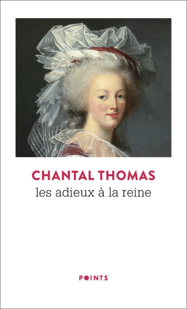 Les Adieux à la reine - Chantal Thomas - POINTS