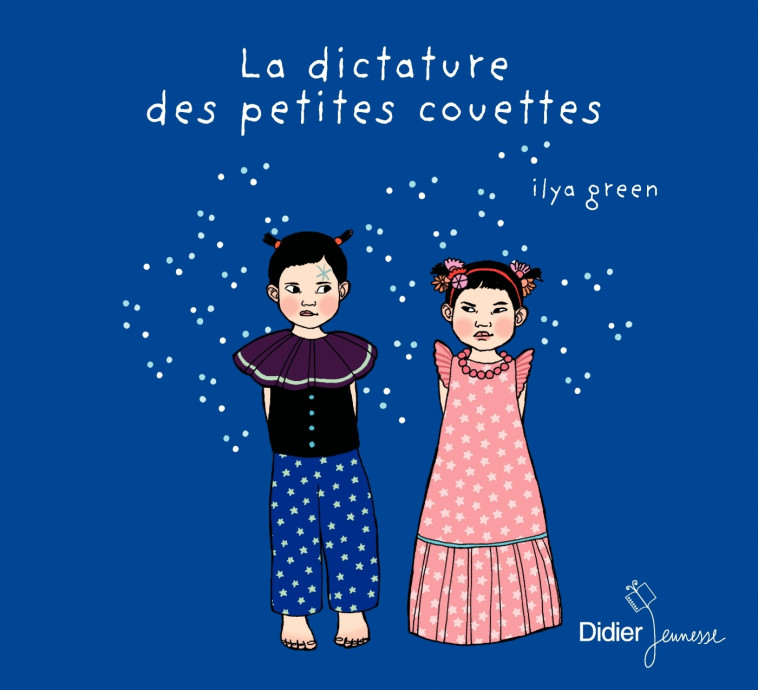 La Dictature des petites couettes - Ilya Green - DIDIER JEUNESSE