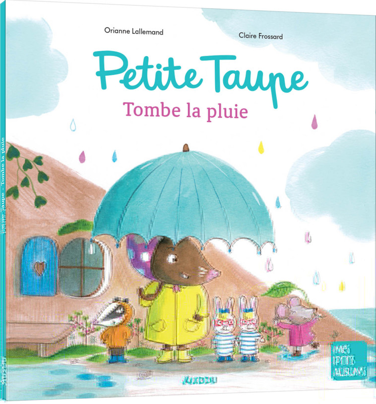 Petite taupe tombe la pluie - Claire Frossard - AUZOU