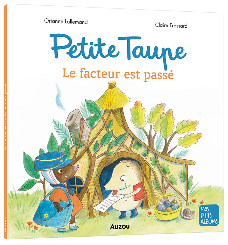 PETITE TAUPE - LE FACTEUR EST PASSE - Orianne Lallemand - AUZOU