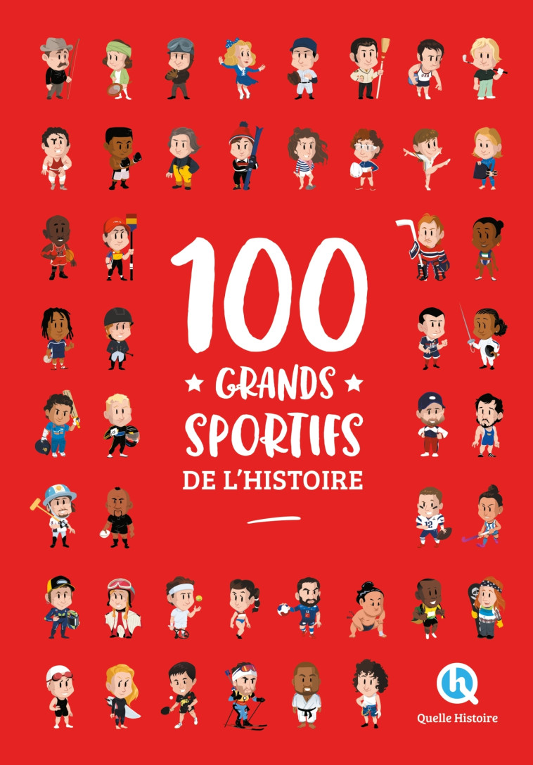 100 grands sportifs de l'histoire (2nde Ed) - Patricia Crété - QUELLE HISTOIRE