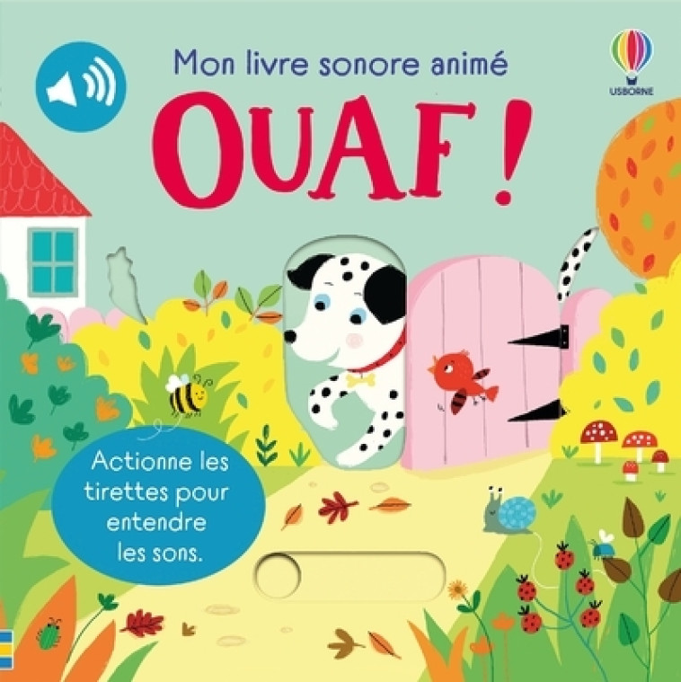 Ouaf ! - Mon livre sonore animé - Dès 6 mois - Sam Taplin - USBORNE