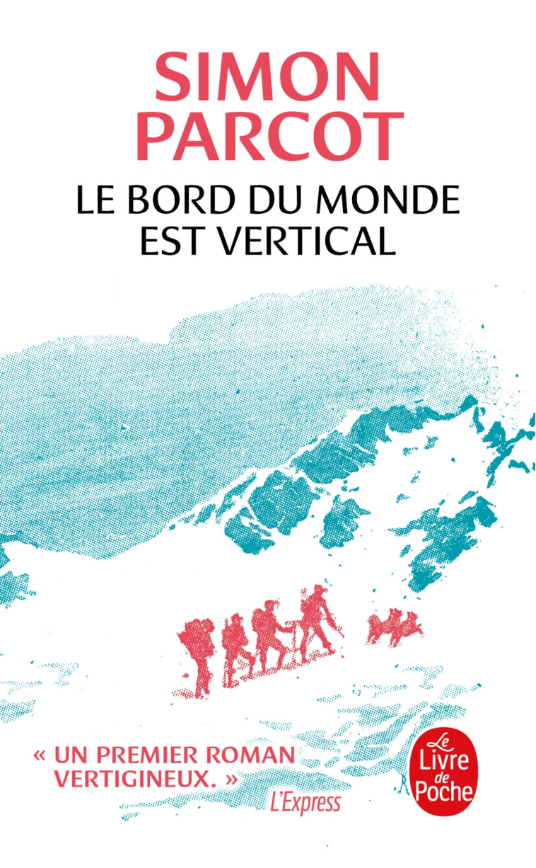 Le Bord du monde est vertical - Simon Parcot - LGF