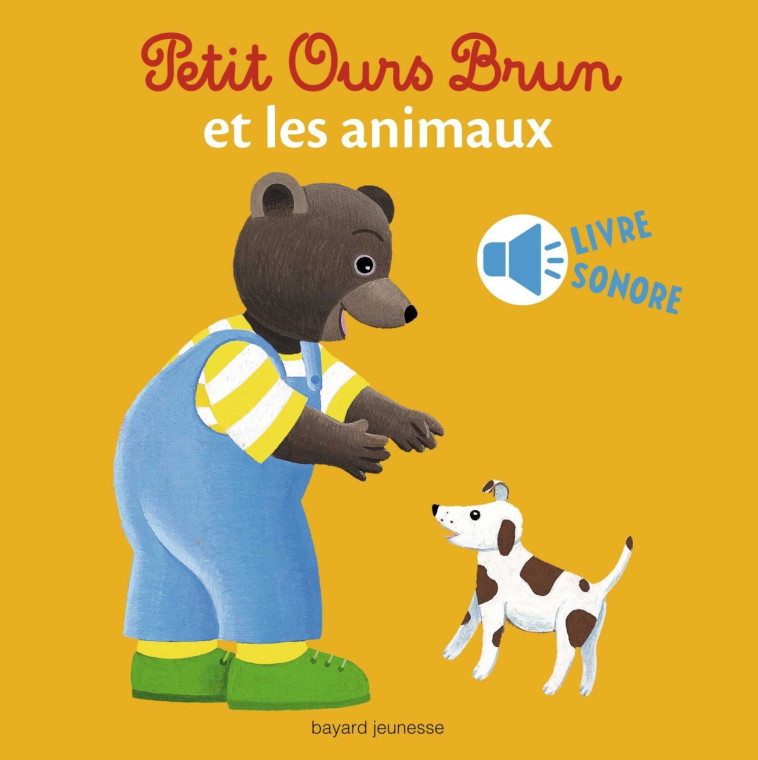 Petit Ours Brun et les animaux - livre sonore - Danièle Bour - BAYARD JEUNESSE